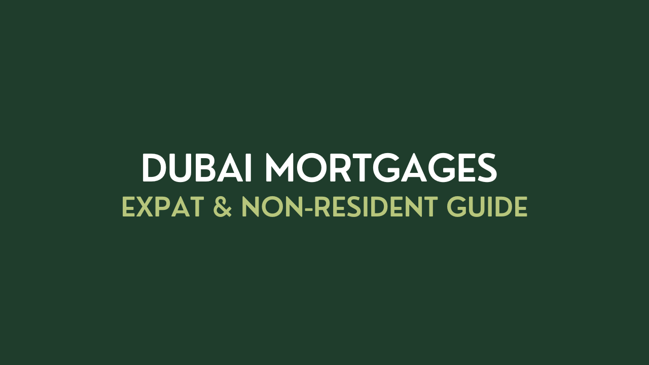 Dubai Mortgages - Expat & Non-Resident Guide